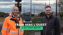 Tram vers l’ouest : c’est pour bientôt !