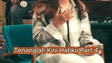 Tenanglah Kini Hatiku Part 4