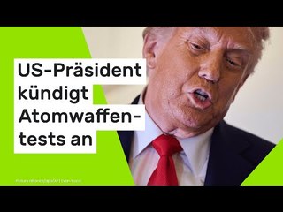 Donald Trump: "Prozess wird unverzüglich beginnen!" US-Präsident kündigt Atomwaffentests an