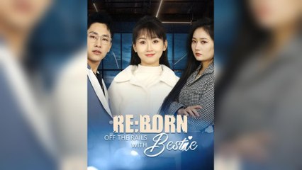 Reborn: Off the Rails with Bestie (DUBBED)