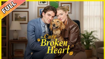 The Cure for a Broken Heart - Drama Hot 2025 Full Movie