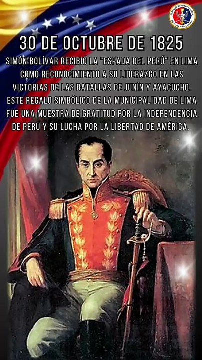 30 de octubre de 1825, Simón Bolívar recibió la "Espada del Perú"