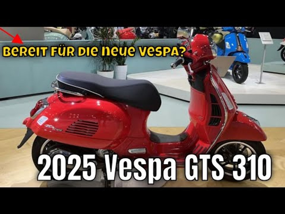 2025 Vespa GTS 310: Mehr Power & Style | die wichtigsten Fakten