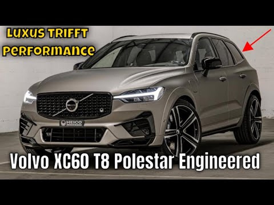 Volvo xc60 t8 polestar engineered – heico sportiv tuning-highlight | die fakten