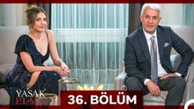 Yasak Elma 36. Bölüm (Sansürsüz)