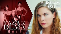Yasak Elma 6. Bölüm Özeti