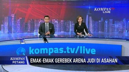 Geram! Emak-Emak Gerebek 2 Lokasi Judi di Asahan, Mesin Judi Dihancurkan | KOMPAS PETANG