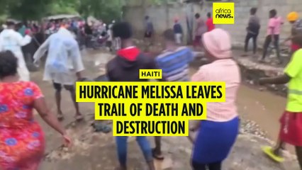 Death toll rises in Haiti after Hurricane Melissa’s devastation