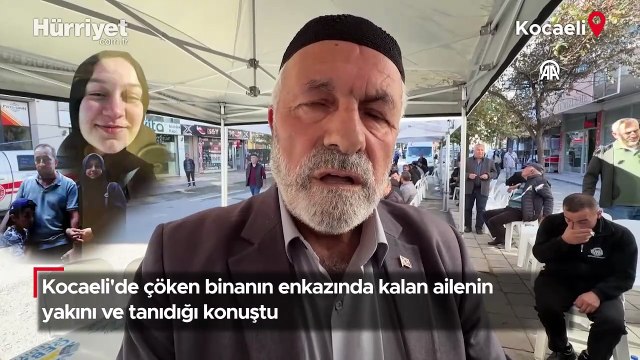 Kocaeli'de çöken binanın enkazında kalan ailenin yakını ve tanıdığı konuştu