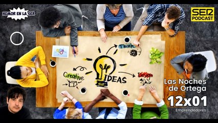 Las Noches de Ortega | 12x01| Emprendedores
