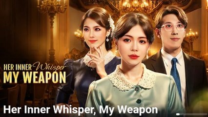 Her Inner Whisper My Weapon Full Episode