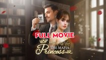 [Hot 2025🔥] My Ex Wife The Mafia Princess Full Movie_Dramabox