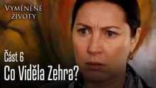 Co Viděla Zehra?  - Vyměněné životy Feriha 6.díl