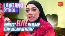 Konsert Elite Hambar, Pakaian Macam Dah Lupa Diri? | Lancang Bethol
