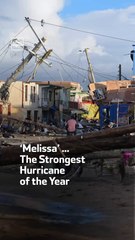 ‘Melissa’ … The Strongest  Hurricane of the Year