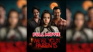 Hot 🔥 We're Your Parents - Full Movie