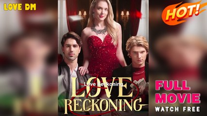 Love's Reckoning New - Full Movie