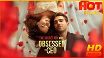 The Secretary who Obsessed the CEO | Full Movie HD - Best Drama ShortFilms Hot Female Toxic Contemporary Affair Office Romance Billionaire Innocent Damsel