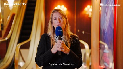 Connected TV Paris Summit : Interview de Dorothée Alabeurthe (CANAL +BRAND SOLUTIONS)