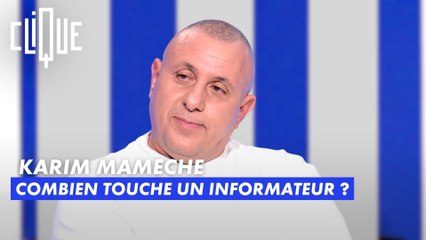 Karim Mamèche : il explique combien est payé un informateur - Clique - CANAL+