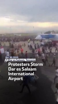 Protesters Storm Dar es Salaam International Airport in Tanzania