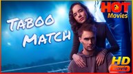 Taboo Match | Full Movie HD - Best Drama ShortFilms Hot Romance Lover