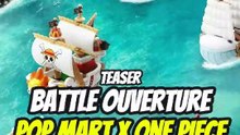 Battle ouverture, Pop mart x One pièce Teaser !