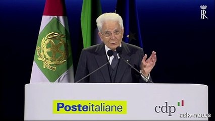 Mattarella: Cdp e Poste sono agenti della Costituzione