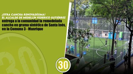 ¡Otra cancha renovadísima! El alcalde de Medellín Federico Gutiérrez entrega a la comunidad la remodelada cancha en grama sintética de Santa Inés, en la Comuna 3 - Manrique