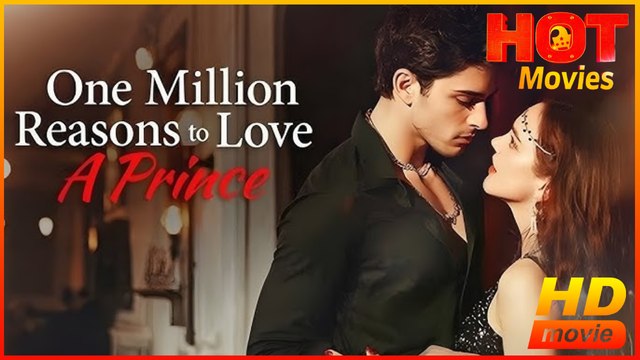 One Million Reasons to Love a Prince | Full Movie HD - Best Drama ShortFilms Hot Romance Love