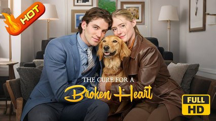 The Cure for a Broken Heart | Full Movie HD - Romance SweetLove Drama ShortFilms Hot