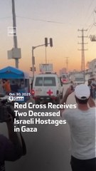 Red Cross Receives Two Deceased Israeli Hostages in Gaza
