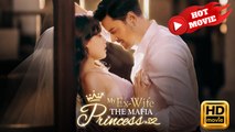 My Ex-Wife The Mafia Princess | Full Movie HD - Drama ShortFilms hot