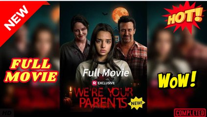 We're Your Parents Full Movie