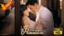 My Ex-Wife The Mafia Princess | Full Movie HD - Romance Second Chance Modern North America Contemporary All Ages Heiress/Socialite CEO Drama ShortFilms Hot