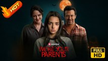 We're Your Parents | Full Movie HD - Student Secret Hidden Identity Amnesia Body Swap Identity Reveal Nightmare Secret Reveal  Maria Barseghian Annie Sullivan Michael Perl