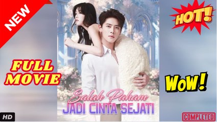 Salah Paham Jadi Cinta Sejati Episode Lengkap - n