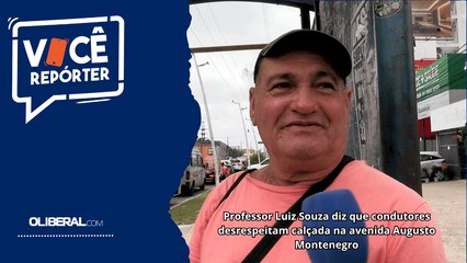 Professor Luiz Souza diz que condutores desrespeitam calçada na avenida Augusto Montenegro