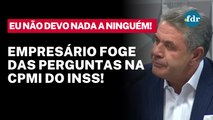 ESCÂNDALO NA CPMI DO INSS: EMPRESÁRIO É ENCURRALADO!
