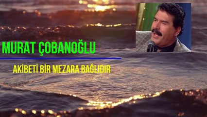 Akibeti Bir Mezara Bağlıdır - Murat Çobanoğlu