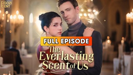The Everlasting Scent Of Us 2025 [ SHORT DRAMA | FULL ]