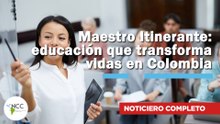 Maestro Itinerante: educación que transforma vidas en Colombia | 809 | 03 al 09 de noviembre 2025
