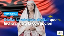 Diella: la ministra digital que lucha contra la corrupción