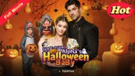 Good Luck Alpha's Halloween Baby (2025) - FULL [Eng Sub]