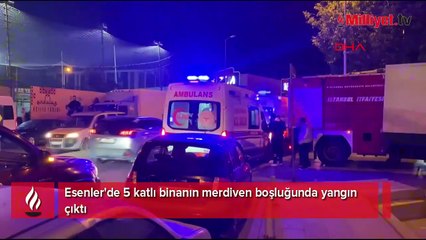Esenler'de 5 katlı binada yangın: 15 yaralı