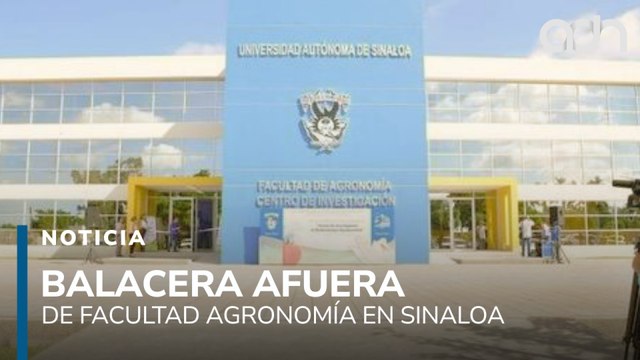 Ataque armado contra policías afuera de la Facultad de Agronomía en Sinaloa