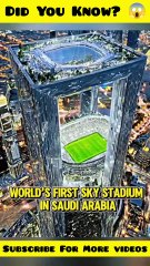 World First Sky Stadium In Saudia Arabia #shortsfeed ##amzingfacts #Facts #shorts #fyp