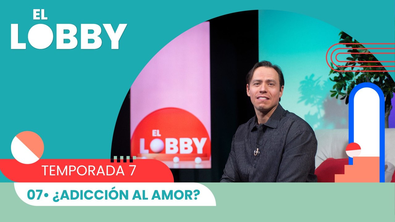 07 ¿ADICCIÓN AL AMOR?
