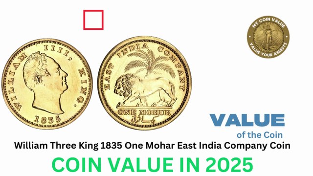 William Three King 1835 One Mohar East India Company Coin Value