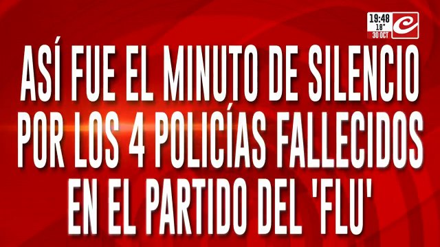 Así fue el minuto de silencio por los 4 policías fallecidos en el partido del flu